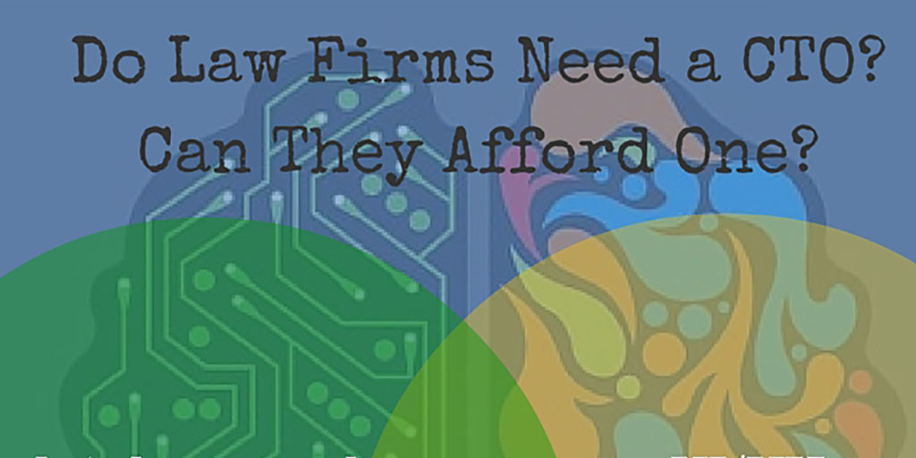 Do Law Firms Need a Legal CTO